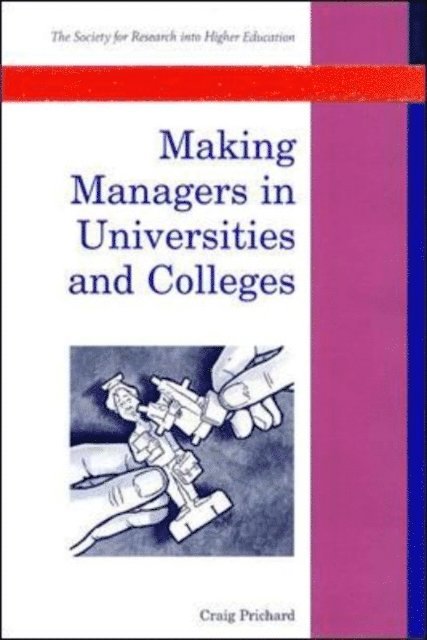 Craig Prichard - Making Managers in Universities and Colleges, E-bok