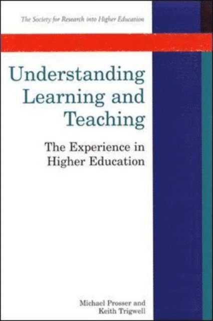 Keith Trigwell, Michael Prosser - Understanding Learning and Teaching, E-bok