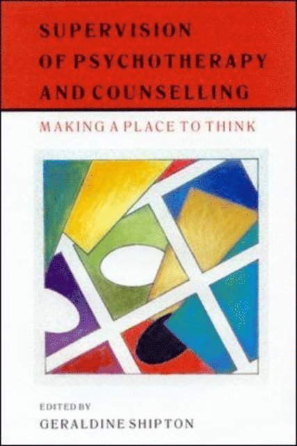 Geraldine Shipton - Supervision Of Psychotherapy And Counselling, E-bok