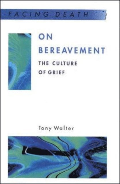 Tony Walter - On Bereavement, E-bok