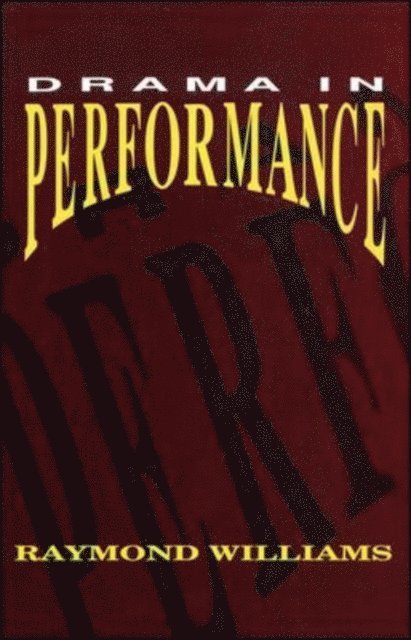 Raymond Williams - Drama in Performance, E-bok