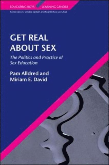 Miriam David, Pam Alldred - Get Real About Sex, E-bok