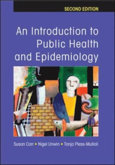 Tanja Pless-Mulloli, Nigel Unwin, Susan Carr - Introduction to Public Health and Epidemiology, E-bok