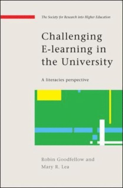 Mary Lea, Robin Goodfellow - Challenging e-Learning in the University, E-bok