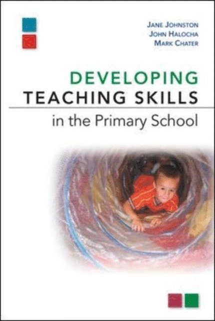 Mark Chater, John Halocha, Jane Johnston - Developing Teaching Skills in the Primary School, E-bok
