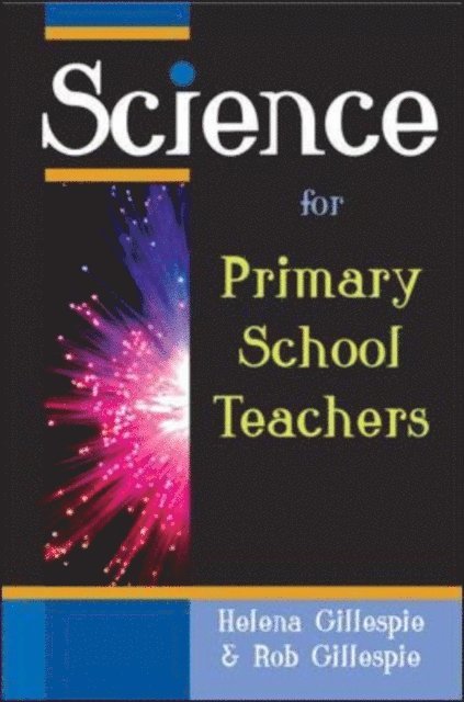 Rob Gillespie, Helena Gillespie - Science for Primary School Teachers, E-bok