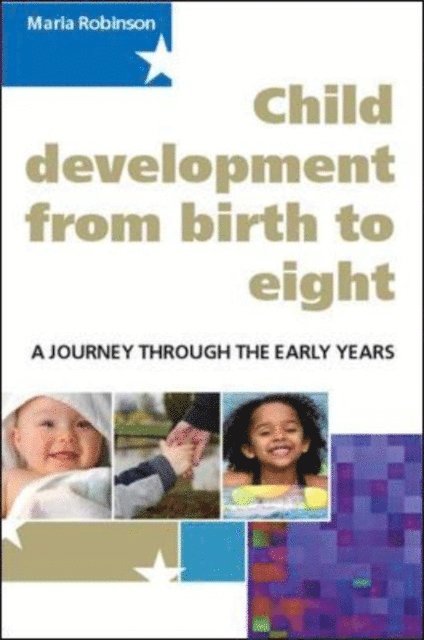 Maria Robinson - Child Development from Birth to Eight: a Journey Through the Early Years, E-bok