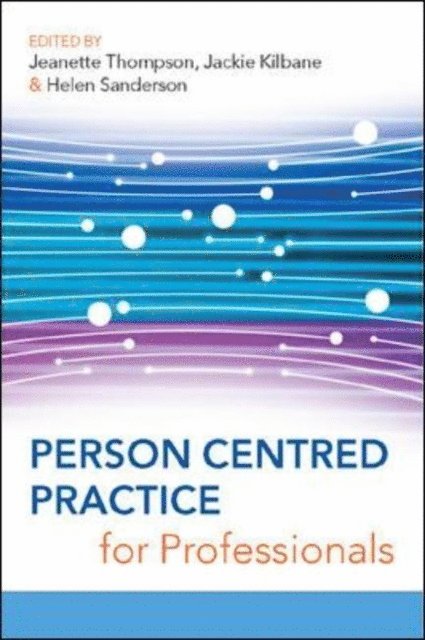 Helen Sanderson, Jackie Kilbane, Jeanette Thompson - Person Centred Practice for Professionals, E-bok