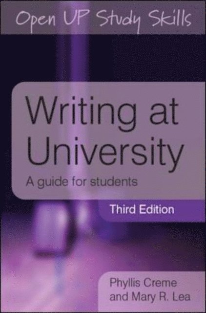 Mary Lea, Phyllis Creme - Writing at University: a Guide for Students, E-bok