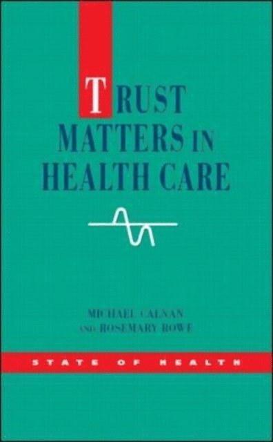 Rosemary Rowe, Michael Calnan - Trust Matters in Health Care, E-bok