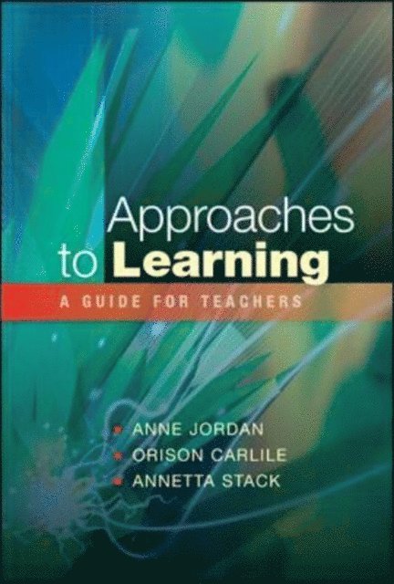 Annetta Stack, Orison Carlile, Anne Jordan - Approaches to Learning: a Guide for Teachers, E-bok. Tillgänglighet: Lägg i varukorg
