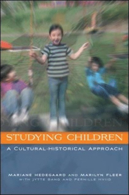 Marilyn Fleer, Marianne Hedegaard - Studying Children: a Cultural-Historical Approach, E-bok