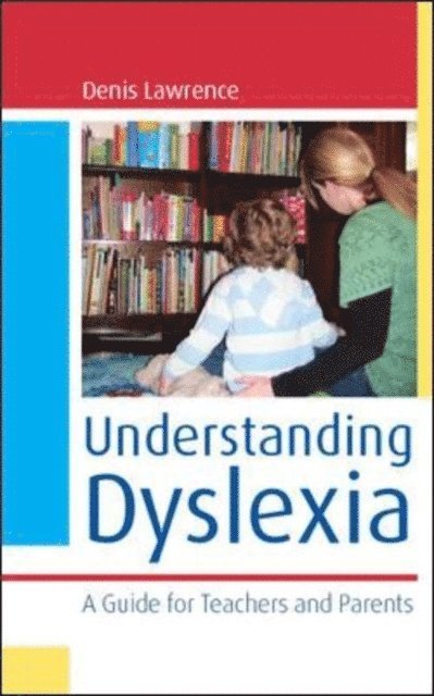 Denis Lawrence - Understanding Dyslexia: a Guide for Teachers and Parents, E-bok. Tillgänglighet: Lägg i varukorg