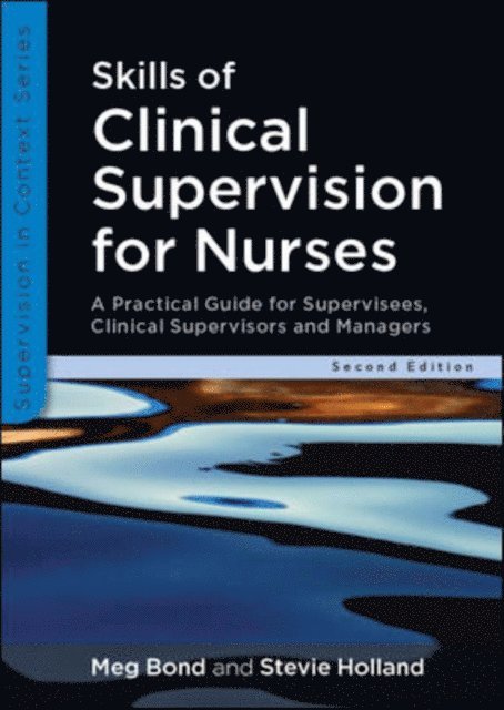 Stevie Holland, Meg Bond - Skills of Clinical Supervision for Nurses, E-bok