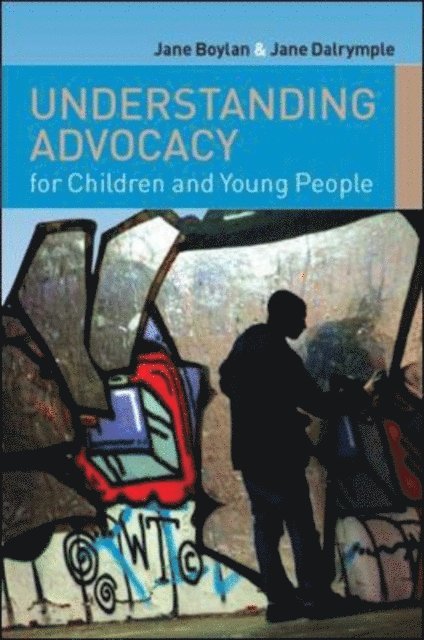Jane Dalrymple, Jane Boylan - Understanding Advocacy for Children and Young People, E-bok