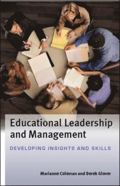 Derek Glover, Marianne Coleman - Educational Leadership and Management: Developing Insights and Skills, E-bok