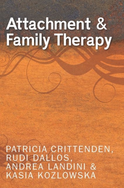 Kasia Kozlowska, Andrea Landini, Rudi Dallos, Patricia Crittenden - Attachment and Family Therapy, E-bok