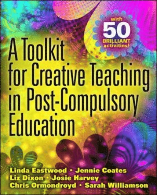 Sarah Williamson, Chris Ormondroyd, Josie Harvey, Liz Dixon, Jennie Coates, Linda Eastwood - Toolkit for Creative Teaching in Post-Compulsory Education, E-bok. Tillgänglighet: Lägg i varukorg