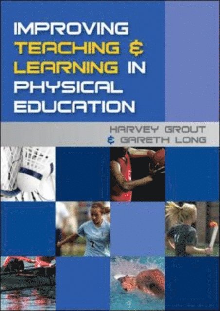 Gareth Long, Harvey Grout - Improving Teaching and Learning in Physical Education, E-bok