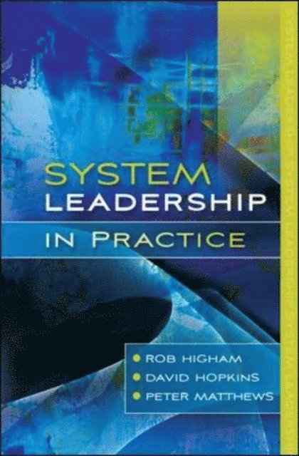 Peter Matthews, David Hopkins, Rob Higham - System Leadership in Practice, E-bok
