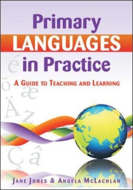 Angela McLachlan, Jane Jones - Primary Languages in Practice: a Guide to Teaching and Learning, E-bok
