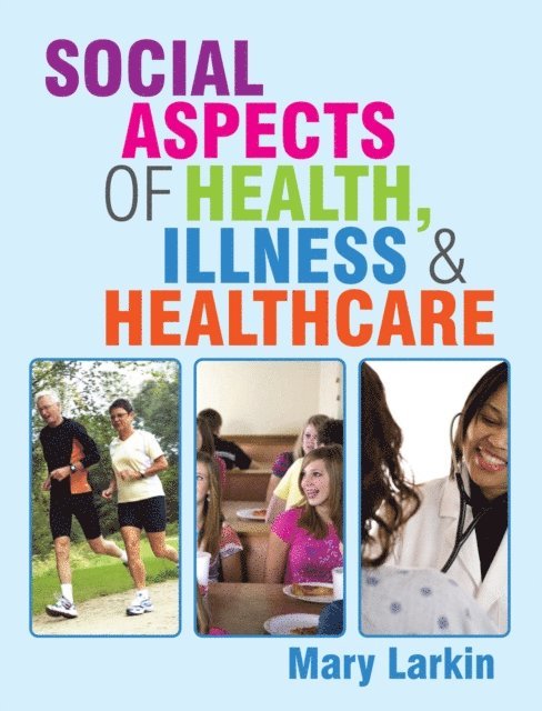 Mary Larkin - Social Aspects of Health, Illness and Healthcare, E-bok