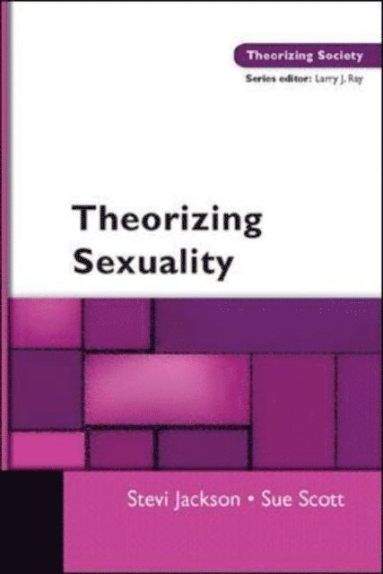 Sue Scott, Stevi Jackson - Theorizing Sexuality, E-bok