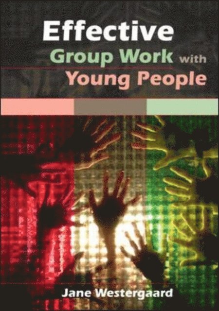 Jane Westergaard - Effective Group Work with Young People, E-bok