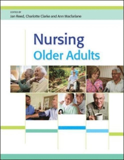 Ann MacFarlane, Charlotte Clarke, Jan Reed - Nursing Older Adults, E-bok