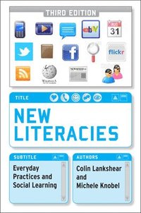 New Literacies: Everyday Practices and Social Learning