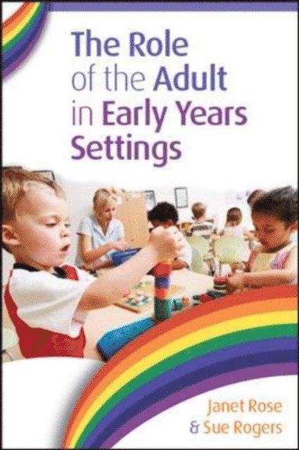 Sue Rogers, Janet Rose - Role of The Adult in Early Years Settings, E-bok