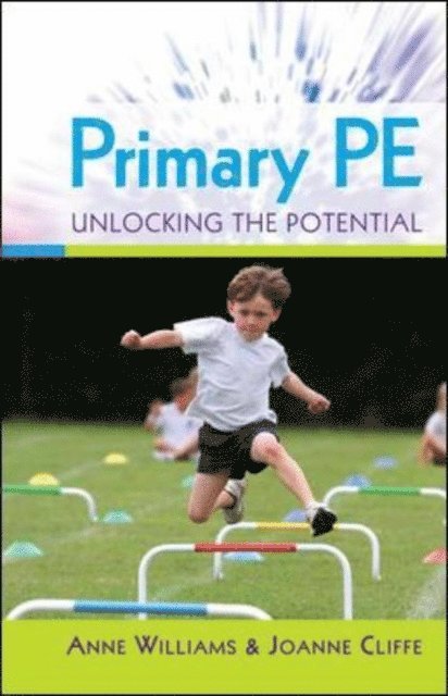 Joanne Cliffe, Anne Williams - Primary PE: Unlocking the Potential, E-bok