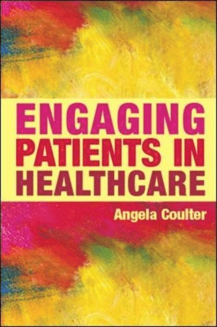 Angela Coulter - Engaging Patients in Healthcare, E-bok