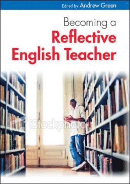 Andrew Green - Becoming a Reflective English Teacher, E-bok