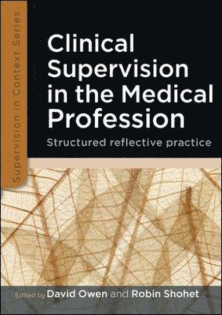 Robin Shohet, David Owen - Clinical Supervision in the Medical Profession: Structured Reflective Practice, E-bok