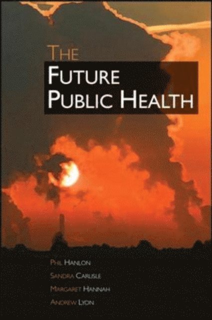 Margaret Hannah, Andrew Lyon, Sandra Carlisle, Phil Hanlon - Future Public Health, E-bok