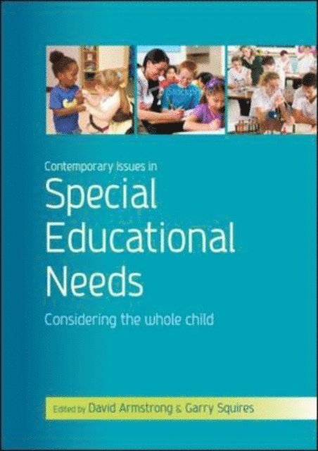 Garry Squires, David Armstrong - Contemporary Issues in Special Educational Needs: Considering the Whole Child, E-bok