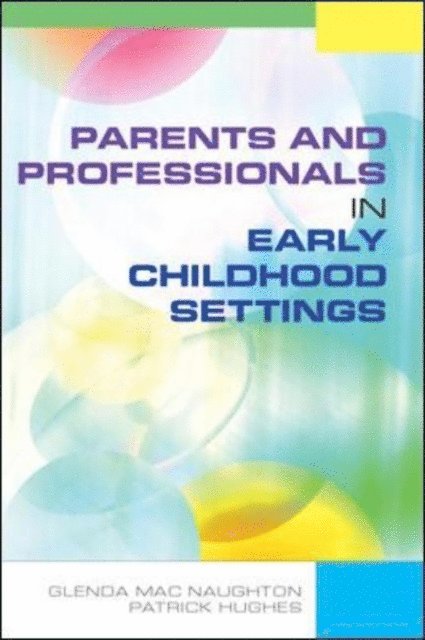 Patrick Hughes, Glenda Mac Naughton - Parents and Professionals in Early Childhood Settings, E-bok