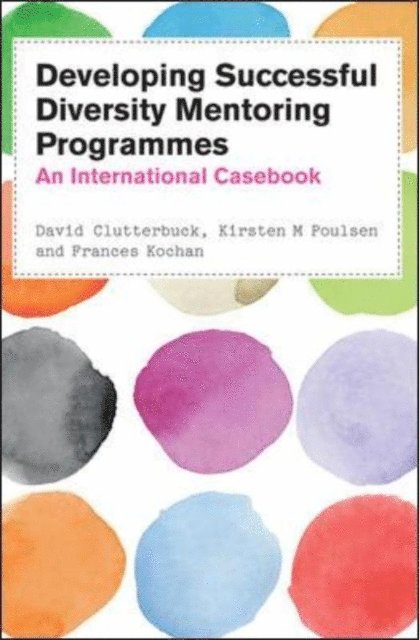Frances Kochan, Kirsten Poulsen, David Clutterbuck - Developing Successful Diversity Mentoring Programmes: An International Casebook, E-bok