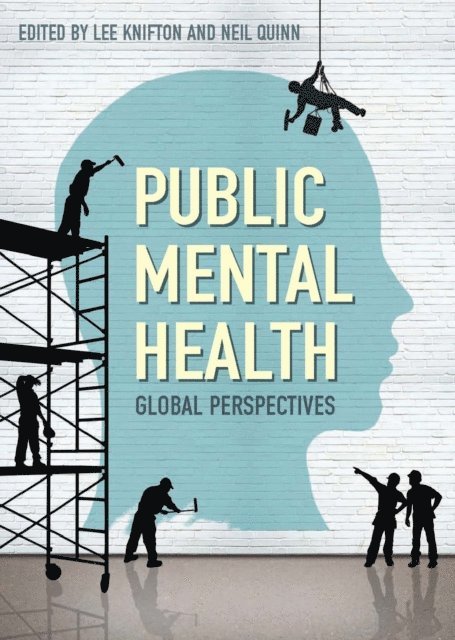 Neil Quinn, Lee Knifton - Public Mental Health: Global Perspectives, E-bok
