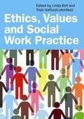 Ethics, Values and Social Work Practice