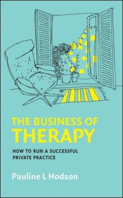 Pauline Hodson - Business of Therapy: How to Run a Successful Private Practice, E-bok