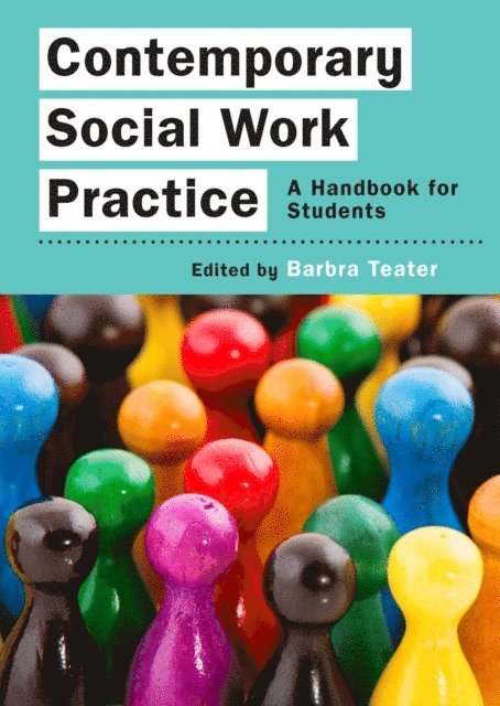 Barbra Teater - Contemporary Social Work Practice: a Handbook for Students, E-bok