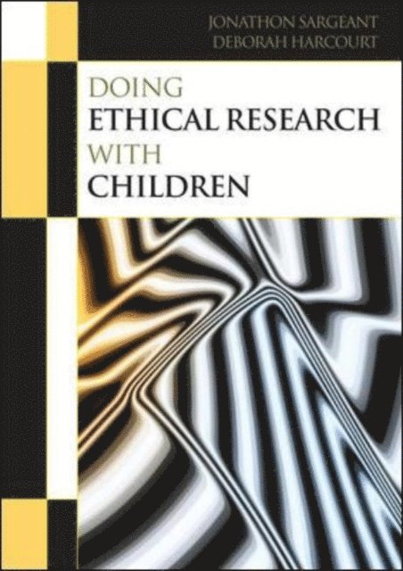Jonathon Sargeant, Deborah Harcourt - Doing Ethical Research with Children, E-bok