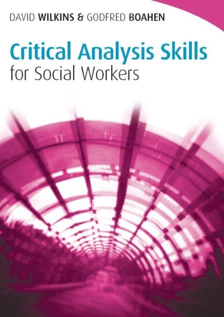 Godfred Boahen, David Wilkins - Critical Analysis Skills for Social Workers, E-bok