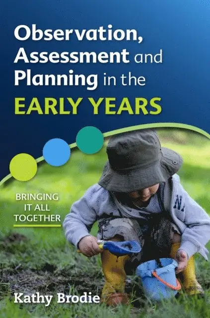 Kathy Brodie - Observation, Assessment and Planning in the Early Years - Bringing It All Together, E-bok. Tillgänglighet: Lägg i varukorg