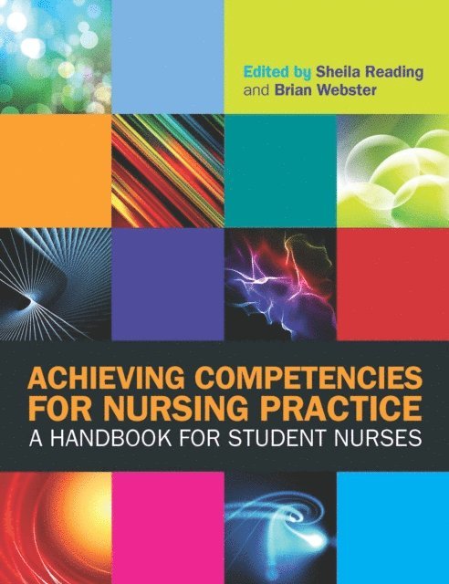 Brian Webster, Sheila Reading - Achieving Competencies for Nursing Practice: a Handbook for Student Nurses, E-bok