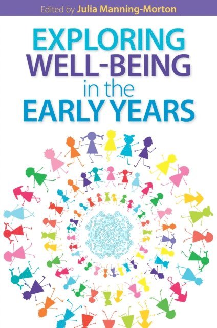 Julia Manning-Morton - Exploring Wellbeing in the Early Years, E-bok