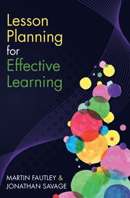 Jonathan Savage, Martin Fautley - Lesson Planning for Effective Learning, E-bok