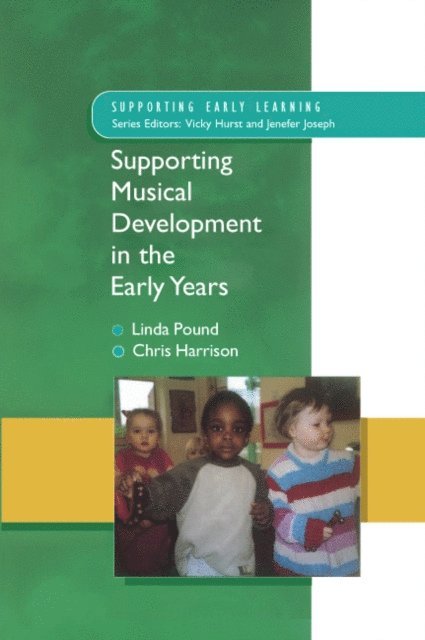 Chris Harrison, Linda Pound - Supporting Musical Development in the Early Years, E-bok